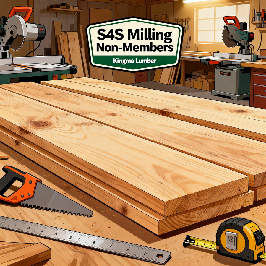 S4S Milling Services for Kingma Non - Members - Kingma Lumber
